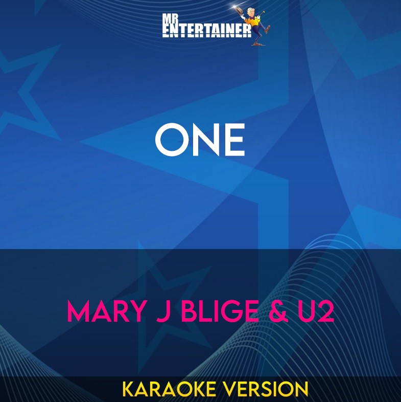 One - Mary J Blige & U2 (Karaoke Version) from Mr Entertainer Karaoke