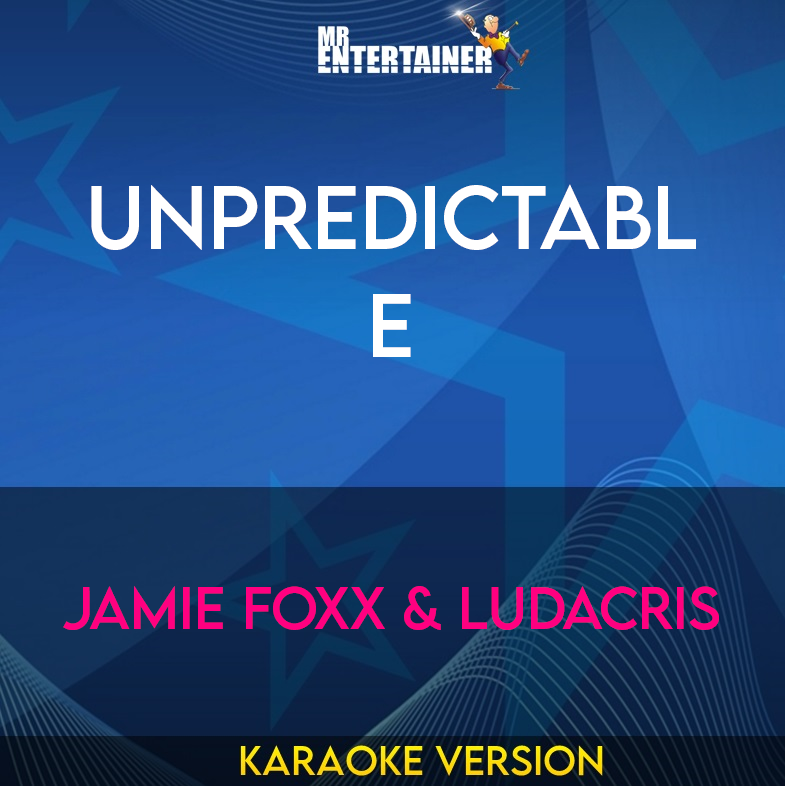 Unpredictable - Jamie Foxx & Ludacris (Karaoke Version) from Mr Entertainer Karaoke