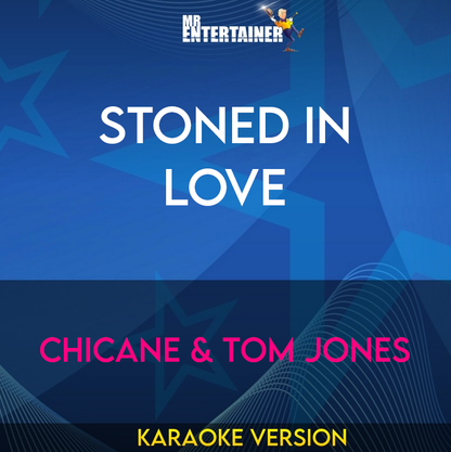 Stoned In Love - Chicane & Tom Jones (Karaoke Version) from Mr Entertainer Karaoke