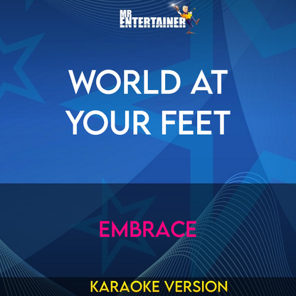 World at Your Feet - Embrace (Karaoke Version) from Mr Entertainer Karaoke