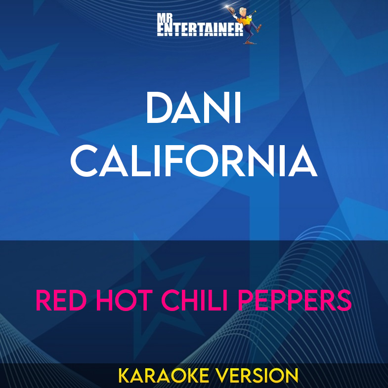 Dani California - Red Hot Chili Peppers (Karaoke Version) from Mr Entertainer Karaoke