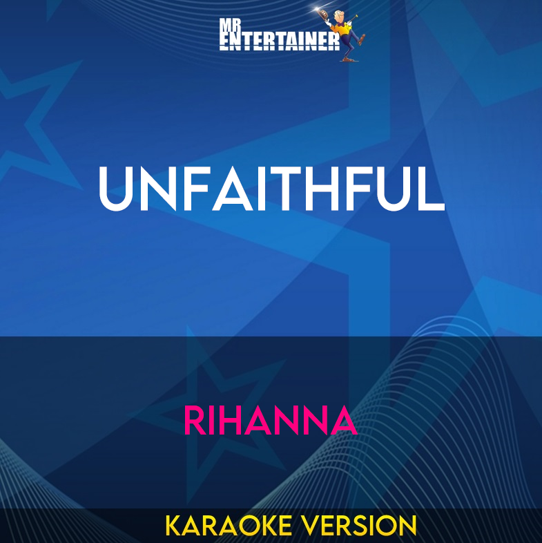 Unfaithful - Rihanna (Karaoke Version) from Mr Entertainer Karaoke