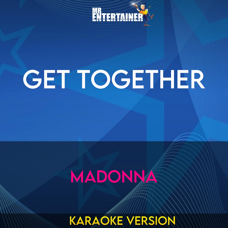 Get Together - Madonna (Karaoke Version) from Mr Entertainer Karaoke