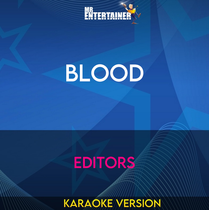 Blood - Editors (Karaoke Version) from Mr Entertainer Karaoke