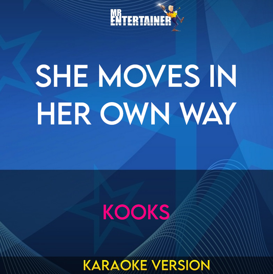 She Moves In Her Own Way - Kooks (Karaoke Version) from Mr Entertainer Karaoke