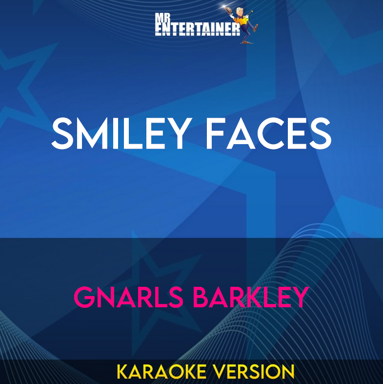 Smiley Faces - Gnarls Barkley (Karaoke Version) from Mr Entertainer Karaoke