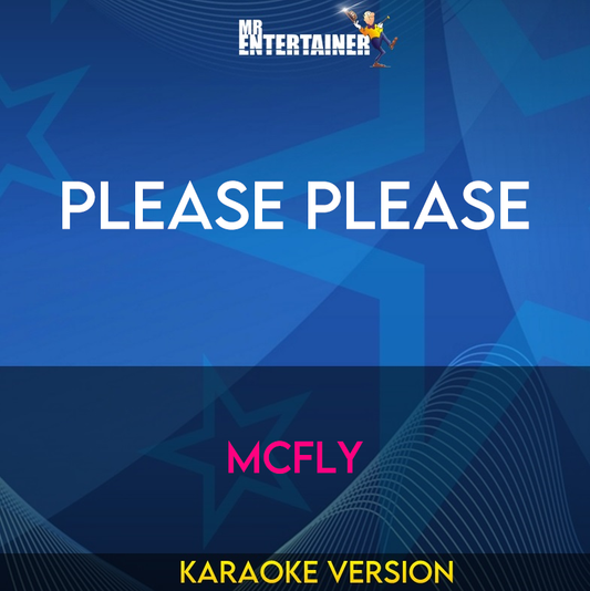 Please Please - Mcfly (Karaoke Version) from Mr Entertainer Karaoke