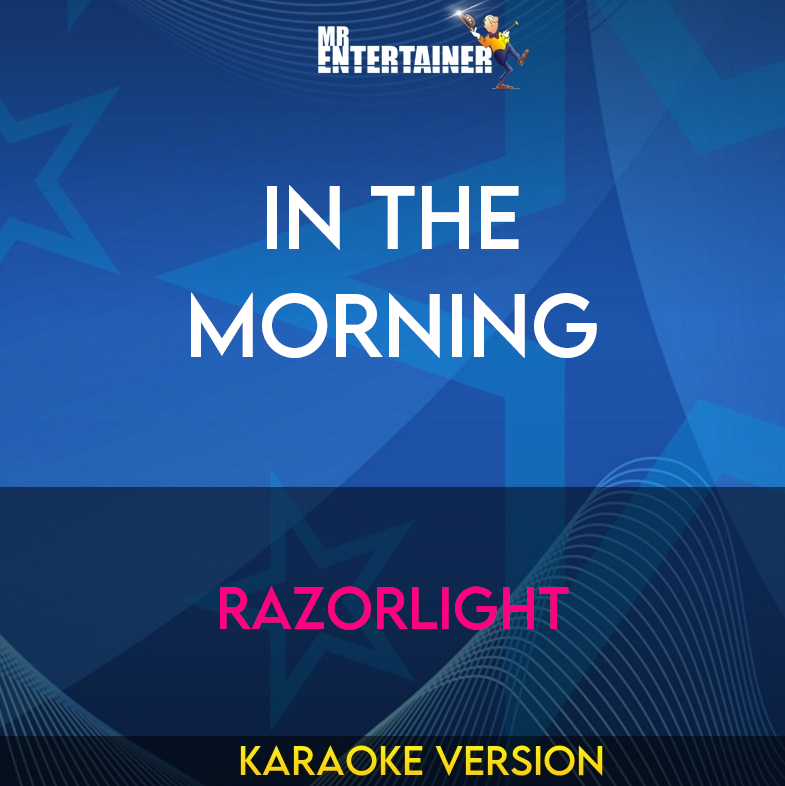 In The Morning - Razorlight (Karaoke Version) from Mr Entertainer Karaoke