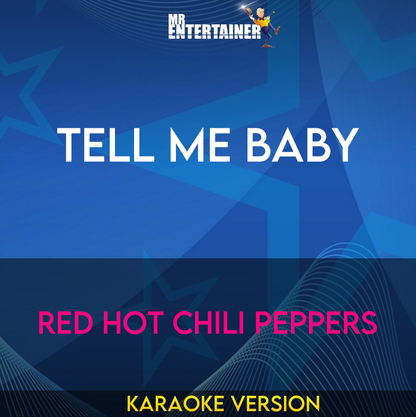 Tell Me Baby - Red Hot Chili Peppers (Karaoke Version) from Mr Entertainer Karaoke