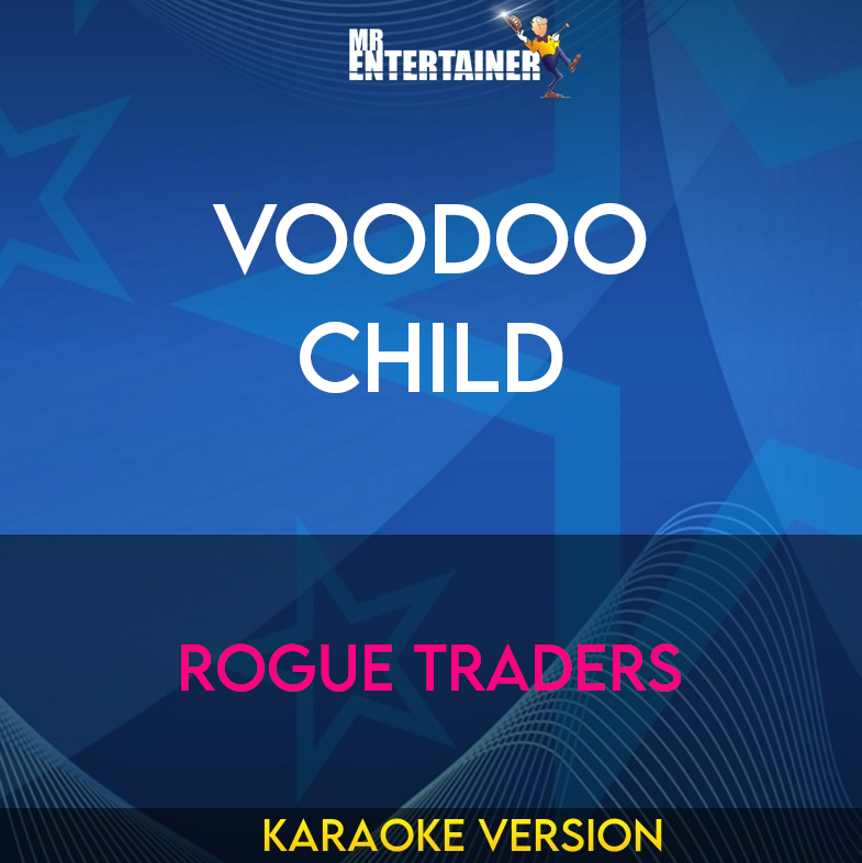 Voodoo Child - Rogue Traders (Karaoke Version) from Mr Entertainer Karaoke