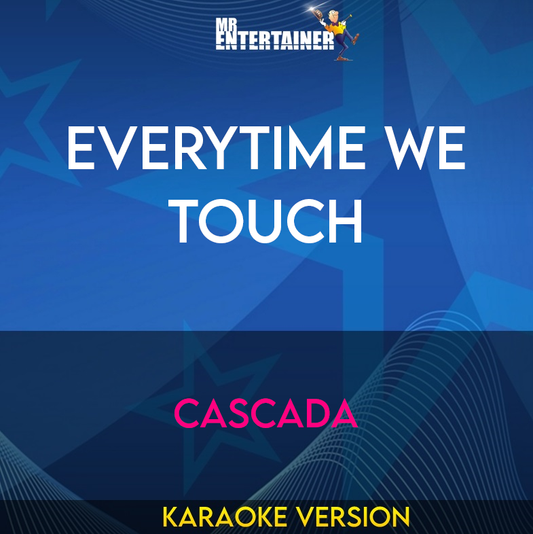 Everytime We Touch - Cascada (Karaoke Version) from Mr Entertainer Karaoke