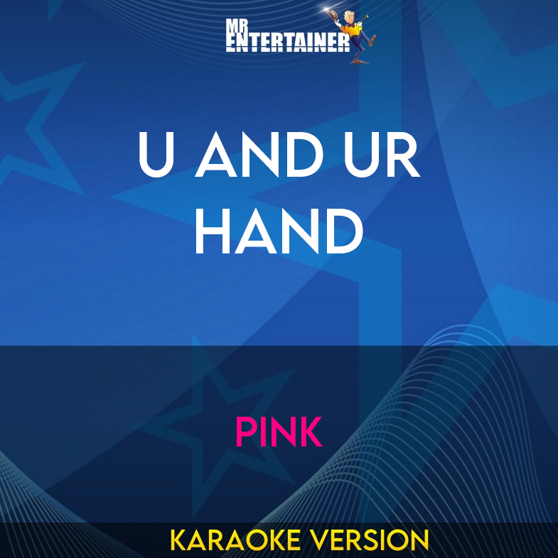 U and Ur Hand - Pink (Karaoke Version) from Mr Entertainer Karaoke