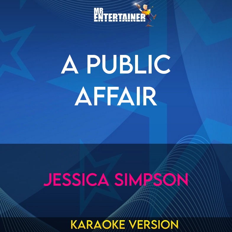 A Public Affair - Jessica Simpson (Karaoke Version) from Mr Entertainer Karaoke