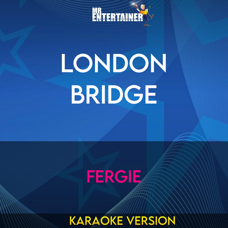 London Bridge - Fergie (Karaoke Version) from Mr Entertainer Karaoke