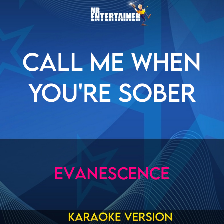 Call Me When You're Sober - Evanescence (Karaoke Version) from Mr Entertainer Karaoke