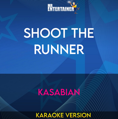 Shoot The Runner - Kasabian (Karaoke Version) from Mr Entertainer Karaoke