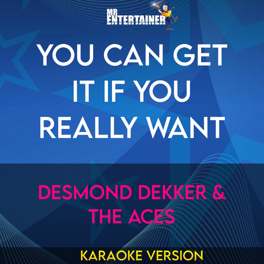 You Can Get It If You Really Want - Desmond Dekker & The Aces (Karaoke Version) from Mr Entertainer Karaoke