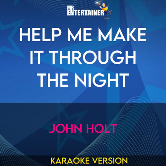 Help Me Make It Through The Night - John Holt (Karaoke Version) from Mr Entertainer Karaoke