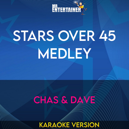 Stars Over 45 Medley - Chas & Dave (Karaoke Version) from Mr Entertainer Karaoke