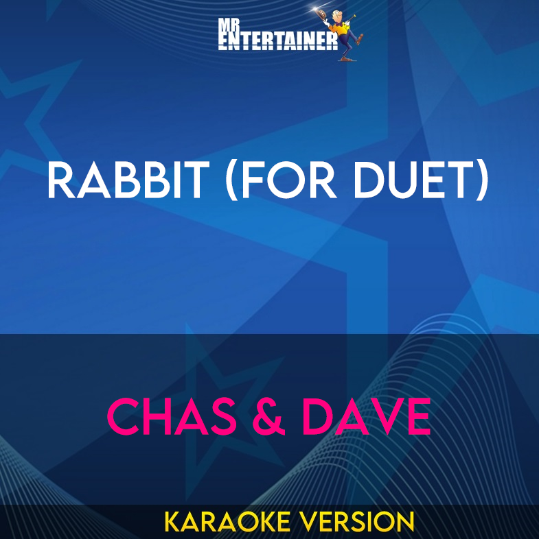 Rabbit (For Duet) - Chas & Dave (Karaoke Version) from Mr Entertainer Karaoke