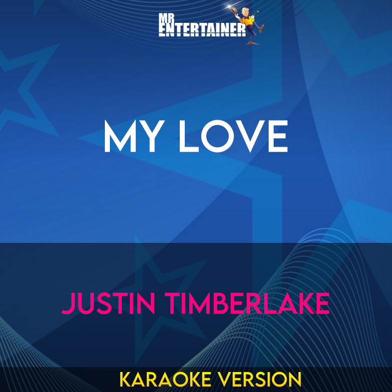 My Love - Justin Timberlake (Karaoke Version) from Mr Entertainer Karaoke