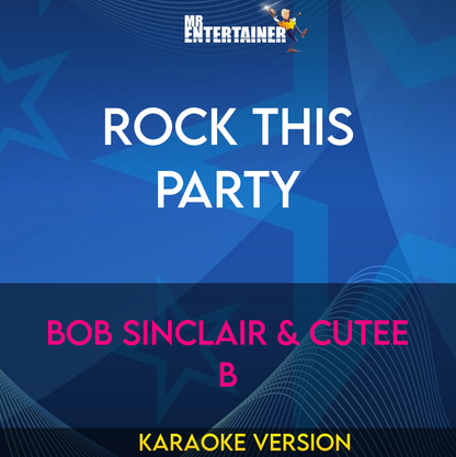 Rock This Party - Bob Sinclair & Cutee B (Karaoke Version) from Mr Entertainer Karaoke