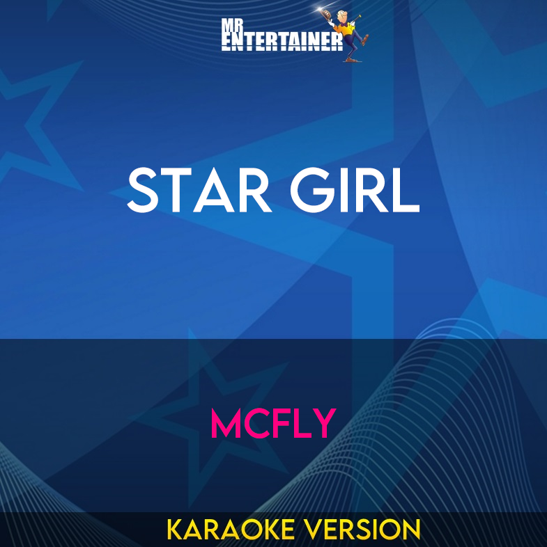 Star Girl - McFly (Karaoke Version) from Mr Entertainer Karaoke