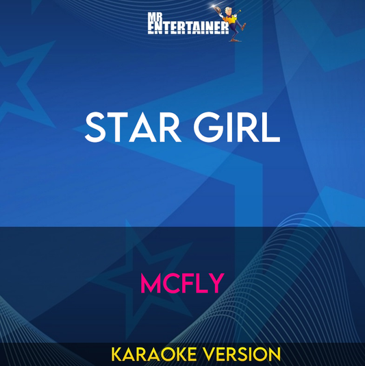 Star Girl - McFly (Karaoke Version) from Mr Entertainer Karaoke