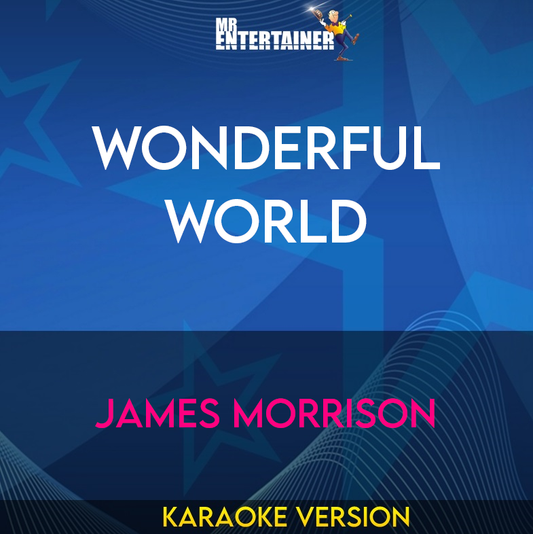 Wonderful World - James Morrison (Karaoke Version) from Mr Entertainer Karaoke