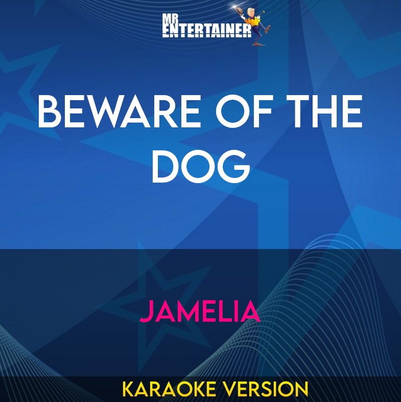 Beware Of The Dog - Jamelia (Karaoke Version) from Mr Entertainer Karaoke