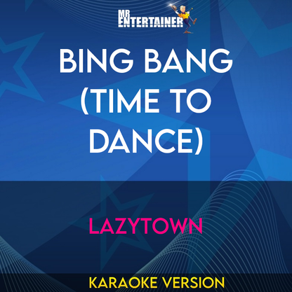 Bing Bang (time To Dance) - Lazytown (Karaoke Version) from Mr Entertainer Karaoke