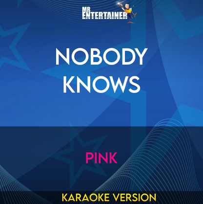 Nobody Knows - Pink (Karaoke Version) from Mr Entertainer Karaoke