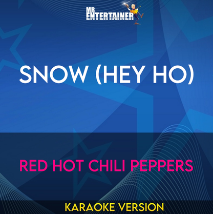 Snow (Hey Ho) - Red Hot Chili Peppers (Karaoke Version) from Mr Entertainer Karaoke