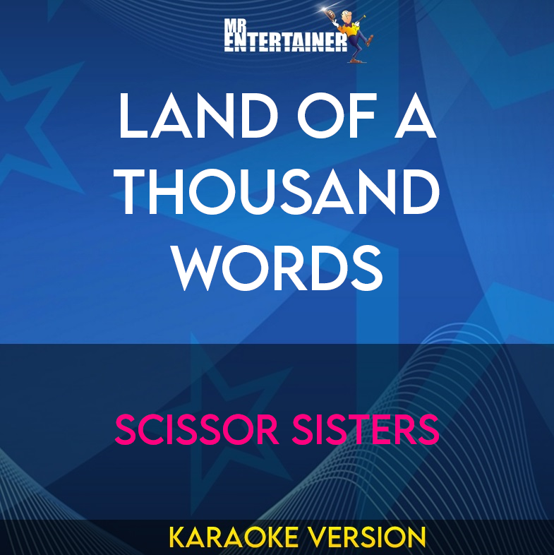 Land Of A Thousand Words - Scissor Sisters (Karaoke Version) from Mr Entertainer Karaoke