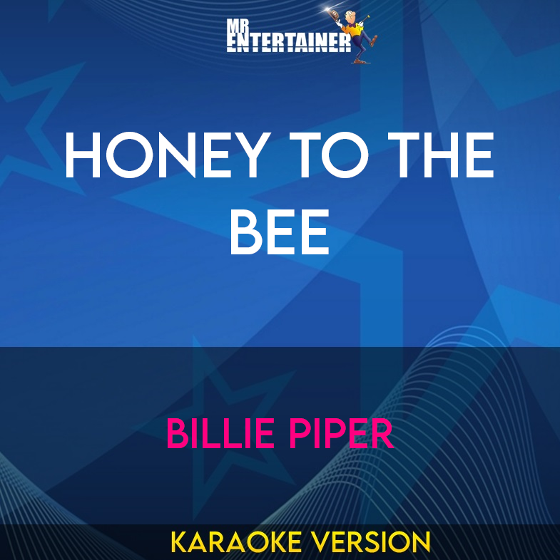 Honey To The Bee - Billie Piper (Karaoke Version) from Mr Entertainer Karaoke