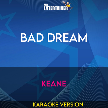 Bad Dream - Keane (Karaoke Version) from Mr Entertainer Karaoke