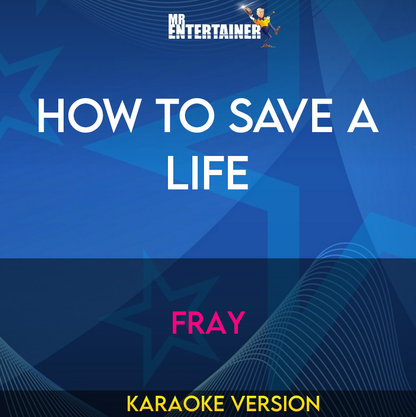 How To Save A Life - Fray (Karaoke Version) from Mr Entertainer Karaoke