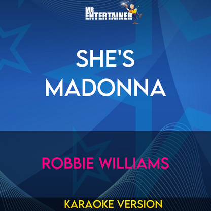 She's Madonna - Robbie Williams (Karaoke Version) from Mr Entertainer Karaoke
