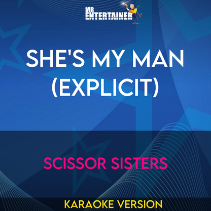 She's My Man (explicit) - Scissor Sisters (Karaoke Version) from Mr Entertainer Karaoke