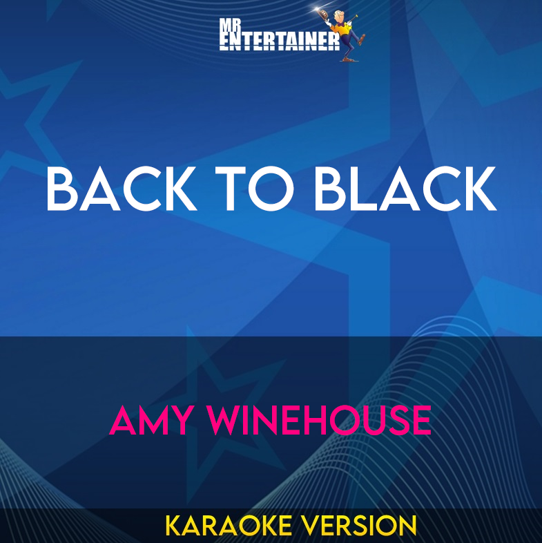 Back To Black - Amy Winehouse (Karaoke Version) from Mr Entertainer Karaoke