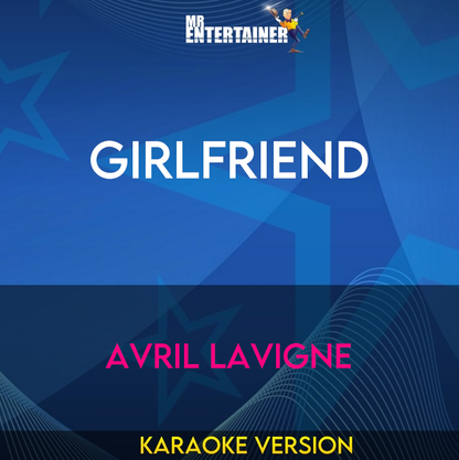 Girlfriend - Avril Lavigne (Karaoke Version) from Mr Entertainer Karaoke