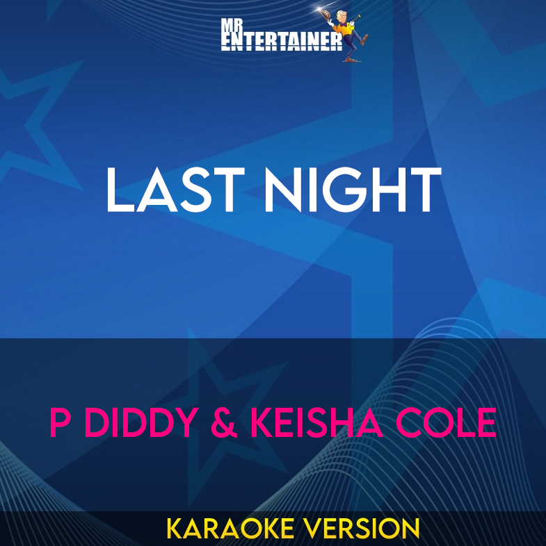 Last Night - P Diddy & Keisha Cole (Karaoke Version) from Mr Entertainer Karaoke
