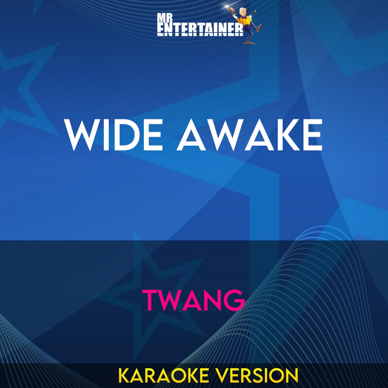 Wide Awake - Twang (Karaoke Version) from Mr Entertainer Karaoke