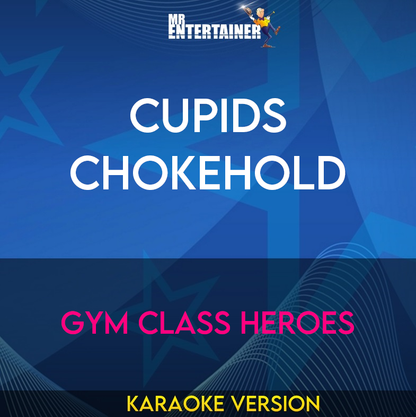 Cupids Chokehold - Gym Class Heroes (Karaoke Version) from Mr Entertainer Karaoke