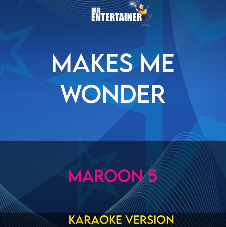 Makes Me Wonder - Maroon 5 (Karaoke Version) from Mr Entertainer Karaoke