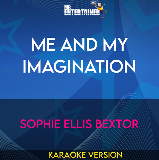 Me And My Imagination - Sophie Ellis Bextor (Karaoke Version) from Mr Entertainer Karaoke