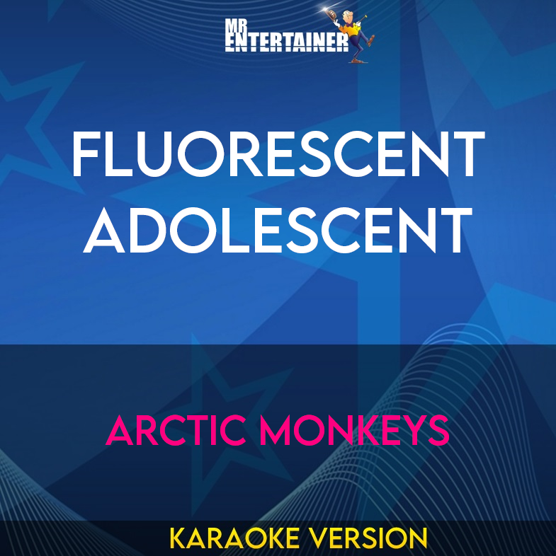 Fluorescent Adolescent - Arctic Monkeys (Karaoke Version) from Mr Entertainer Karaoke