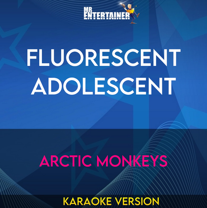 Fluorescent Adolescent - Arctic Monkeys (Karaoke Version) from Mr Entertainer Karaoke