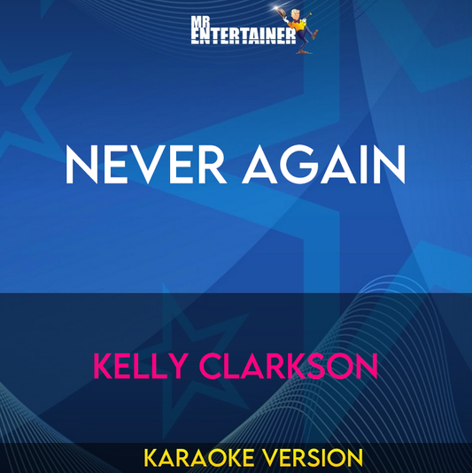 Never Again - Kelly Clarkson (Karaoke Version) from Mr Entertainer Karaoke