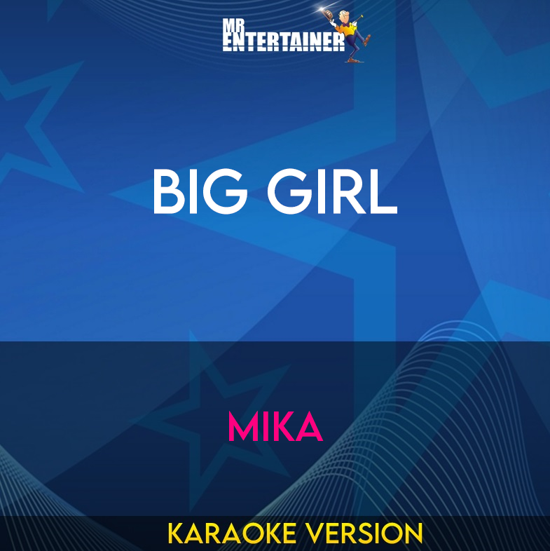 Big Girl - Mika (Karaoke Version) from Mr Entertainer Karaoke